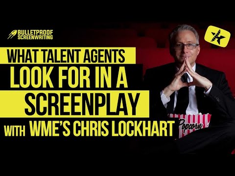 What Talent Agencies Look for in a Screenplay with WME's Chris Lockhart
