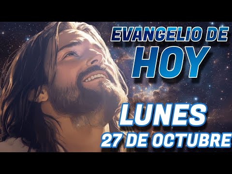 EVANGELIO DE HOY LUNES 27 DE OCTUBRE 2025 - YouTube