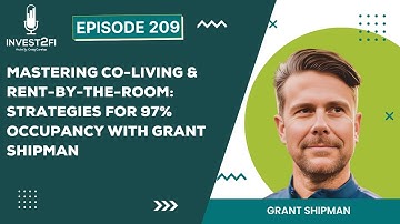 Mastering Co-Living & Rent-By-The-Room: Strategies for 97% Occupancy with Grant Shipman
