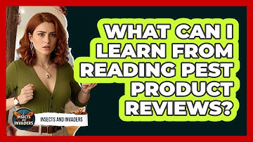 What Can I Learn From Reading Pest Product Reviews?