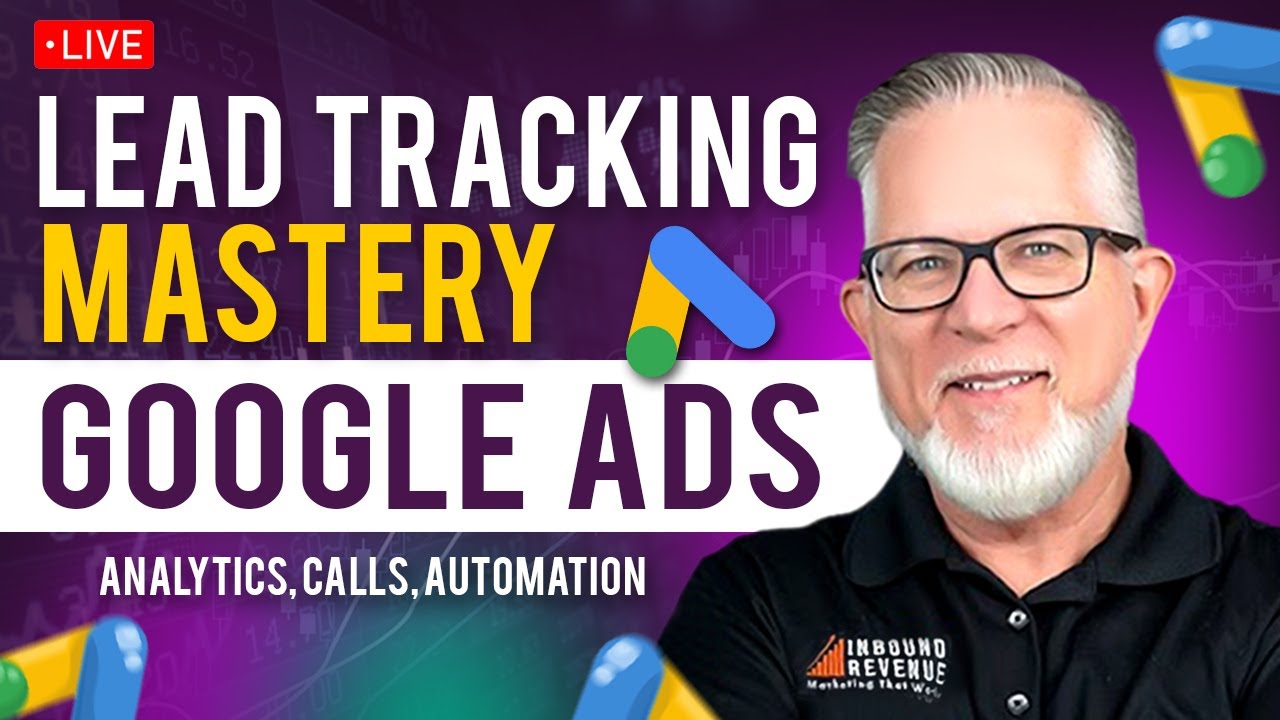 Lead Tracking Mastery Google Ads - Live Training - YouTube