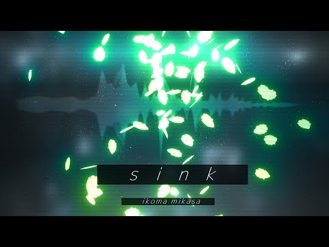 ikoma mikasa『sink(feat.星界)』