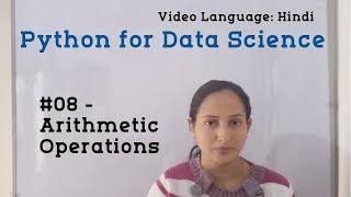 #08 - Arithmetic Operations in Python | Python Tutorial in Hindi | Python Tutorial for Beginners
