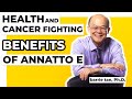 The Potential Health and Cancer Fighting Benefits of Annatto E with Barrie Tan, Ph.D.