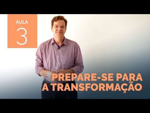 Aula 3 Transforme-se! - Aula 3 Transforme-se!