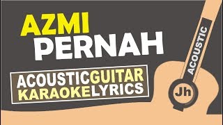 Video thumbnail of "Azmi - Pernah (Instrumental Karaoke Acoustic)"