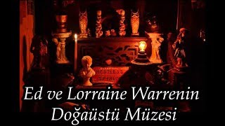 Ed Ve Lorraine Warrenin Doğaüstü Müzesi