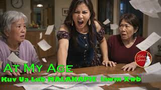 (TSIS CARE LAWM STORY) At My Age Kuv Ua Lub Malakapie Lawm Xwb~02/25/2026~