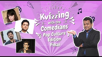 KVizzing with the Comedians - Pop Culture Edition || Finale FT. Anuya, Kenny, Nihal & Tushar