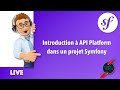 Introduction à API Platform dans un projet Symfony