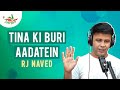 Tina Ki Buri Aadatein | Mirchi Murga | RJ Naved