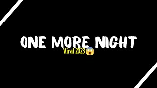 Mentahan CCP Lirik Lagu || One More Night || Viral 2023