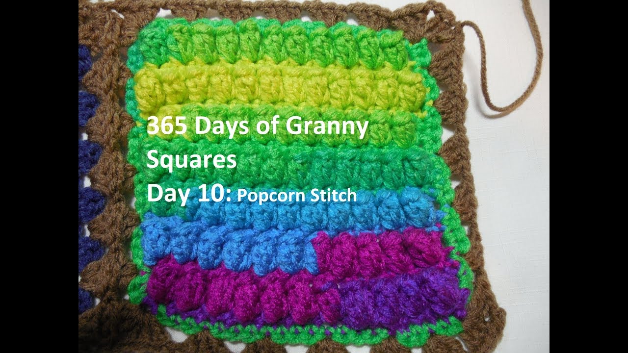 Crochet 365 Days Granny Squares; Day 10 Popcorn Stitch YouTube