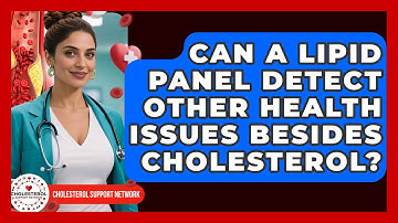 Can a Lipid Panel Detect Other Health Issues Besides Cholesterol? - Cholesterol Support Network