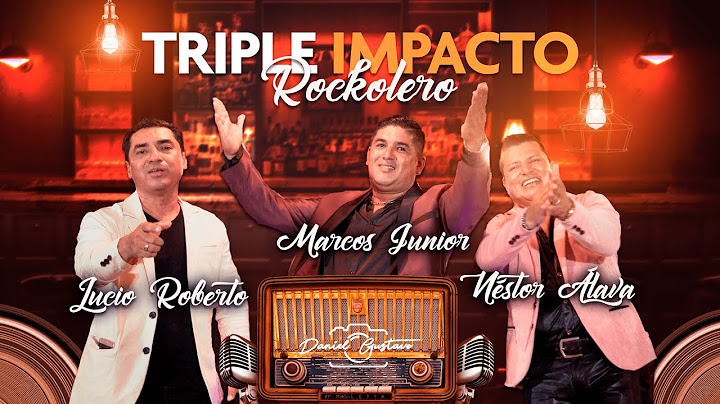 TRIPLE IMPACTO ROCKOLERO - Néstor Álava, Marcos Junior, Lucio Roberto  SESSION LIVE