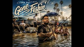 Full GONE FISHIN’ 🎣 | Victor Martinez | Official Fishing Anthem Update