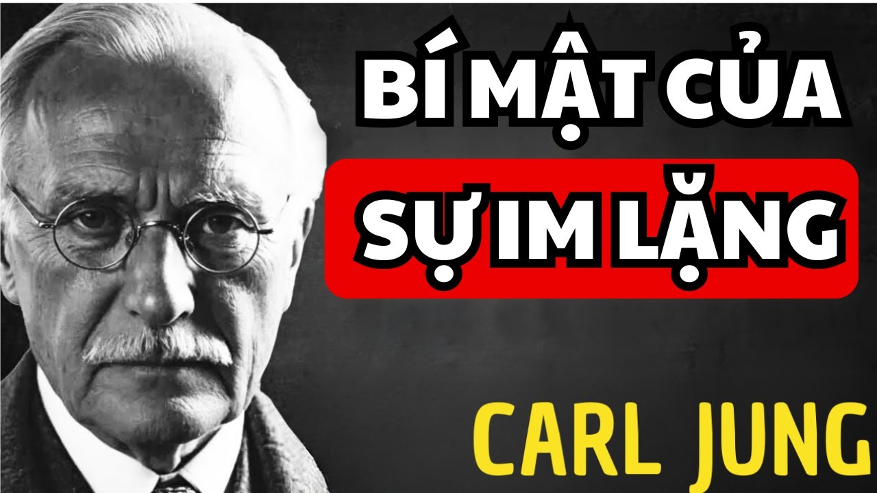 Sự im lặng của bạn tác động thế nào đến người không biết trân trọng bạn – Carl Jung