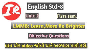Unit-2 LMBB: Learn More, Be Brighter English std-8 sem-1