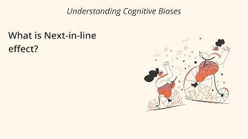 What is Next-in-line Effect? [Definition and Example] - Understanding Cognitive Biases