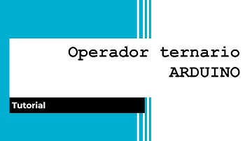Ejemplo del Operador Ternario en Arduino (lenguaje C)