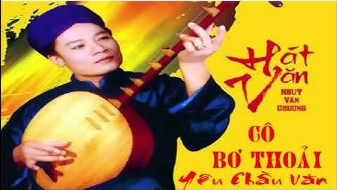 Hát văn: Cô Bơ Thoải - NSƯT Văn Chương