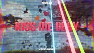 Skolim - Kiss me Baby (Kriss Remix) 2022