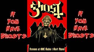 Ghost - If You Have Ghosts (BBC Session 2013) Resimi