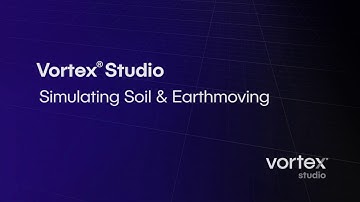 Vortex® Studio - Simulating Soil and Earthmoving