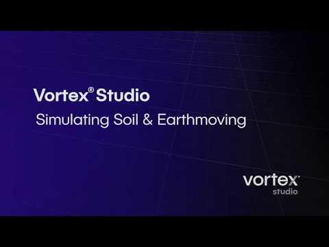 Vortex® Studio - Simulating Soil and Earthmoving