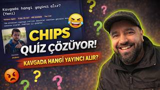 Chips Kavgada Hangi Yayıncı Alır? Quiz Testini Çözüyor