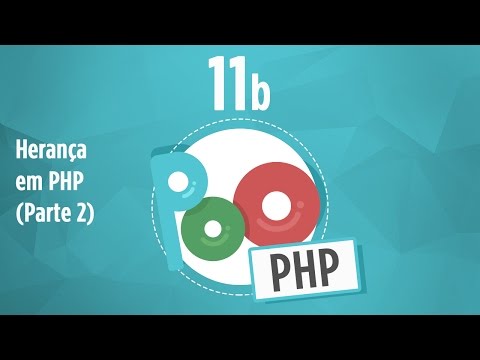 Curso POO PHP #11b - Herança (Parte 2)
