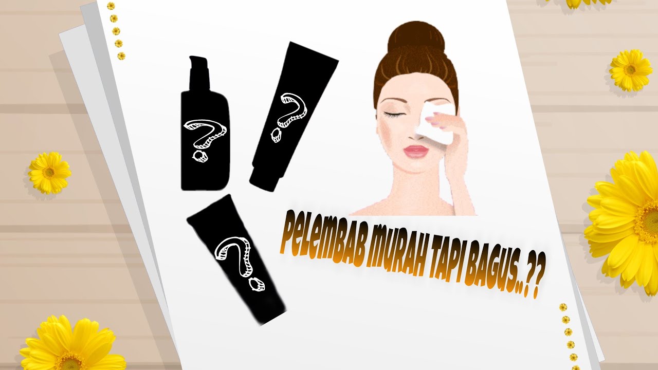 rekomendasi moisturizer murah dan bagus 