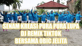 Senam Pura Pura Lupa - Mahen DJ REMIX TIKTOK (VIRAL) Bersama Obic jelita