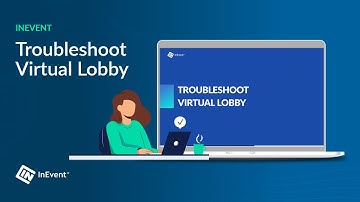 Virtual Lobby Troubleshooting - InEvent