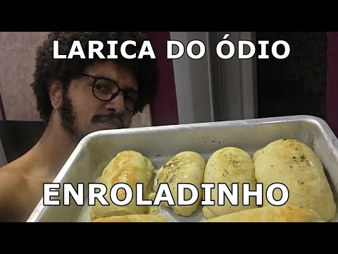 ENROLADINHO - LARICA DO ÓDIO