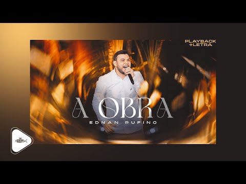 Ednan Rufino - A Obra | Playback Com Letra