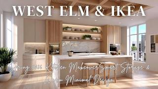 Spring Kitchen Makeover Ideas West Elm & IKEA Inspired Smart Storage & Warm Minimal Design