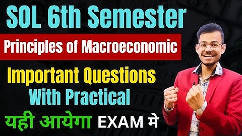 sol 6th semester Principles of macroeconomics| important questions with practical questions solution