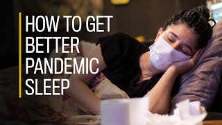 How to get better pandemic sleep