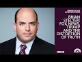 Brian Stelter: Fox News, Trump And The Distortion Of Truth