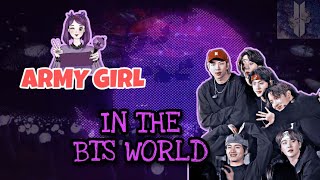 Video thumbnail of "I'M ARMY GIRL IN THE BTS WORLD"