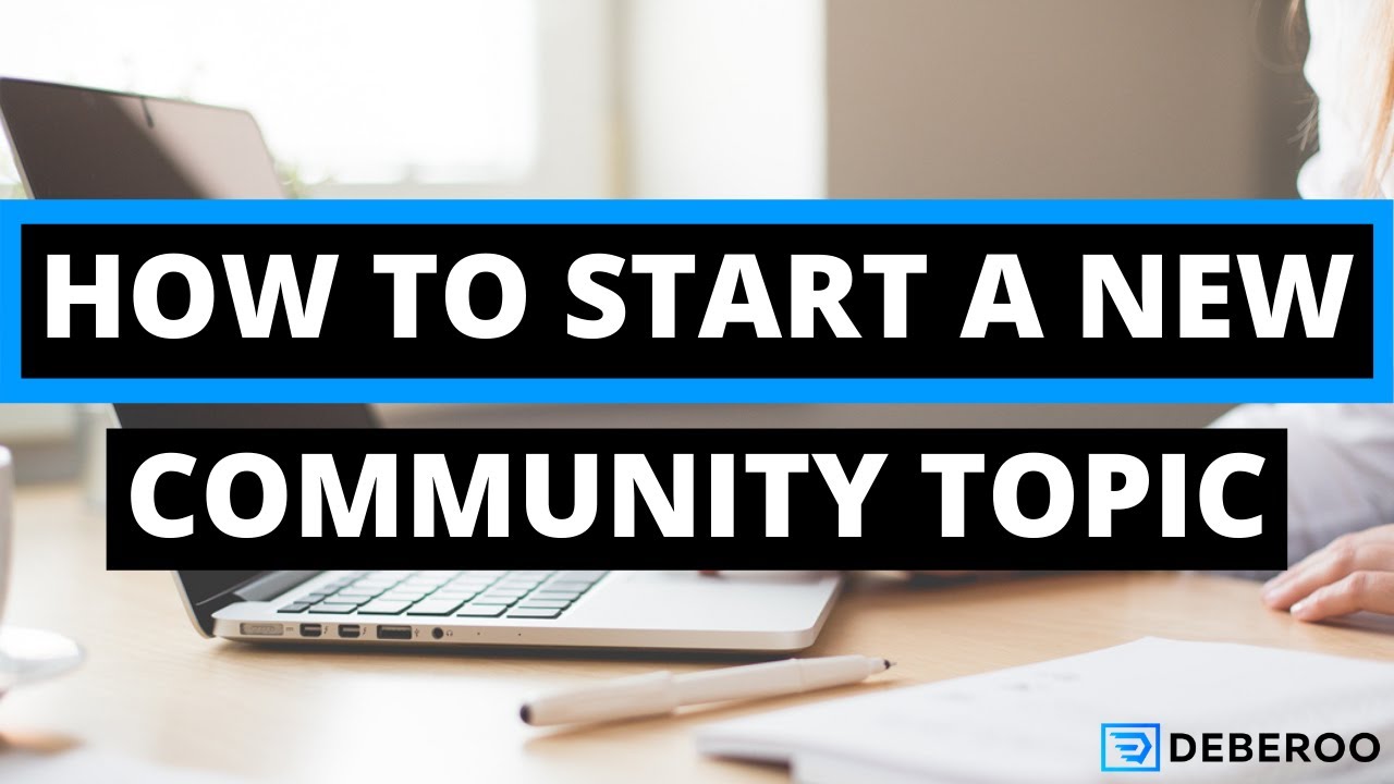 How to Start a Topic in the Deberoo Community