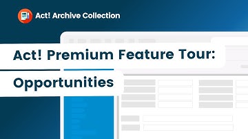 Act! Premium Feature Tour: Opportunities
