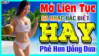 MỞ LIÊN TỤC KHÔNG DỪNG  LK CA NHẠC GÁI XINH 2K ĐẶC BIỆT HAY  MỚI RA LÒ PHÊ HƠN UỐNG DỪA