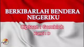 BERKIBARLAH BENDERA NEGERIKU ( KARAOKE ) _KUNCI D