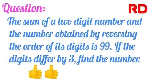 The sum of a two digit number and the number obtained by reversing...|| Q.7Ex. 3.7 RD Class 10 ||
