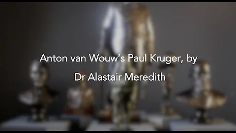 Anton van Wouw's Paul Kruger, by Dr Alastair Mered...