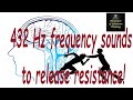432 hz frequency to release resistance