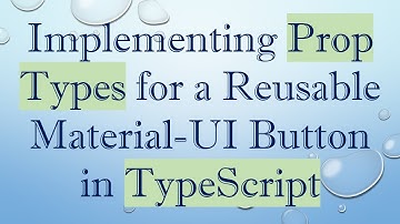 Implementing Prop Types for a Reusable Material-UI Button in TypeScript