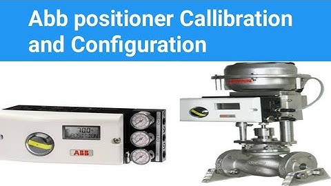 Instrument control valve Abb positioner parameters and callibration learn in this video